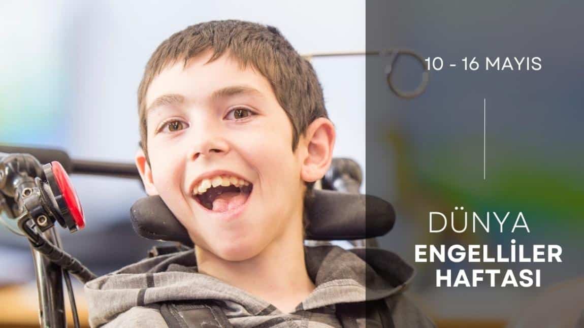 10-16 Mayıs Dünya Engelliler Haftası